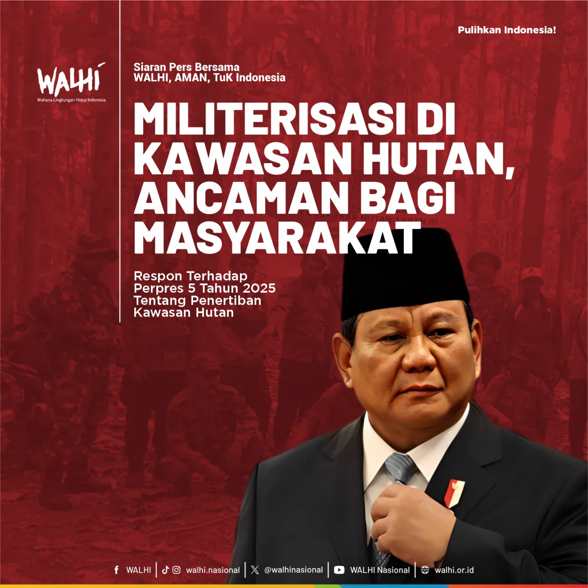 WALHI, AMAN, dan TuK Indonesia Soroti Perpres 5/2025: Kekhawatiran Militerisasi hingga Potensi Penggusuran di Kawasan Hutan