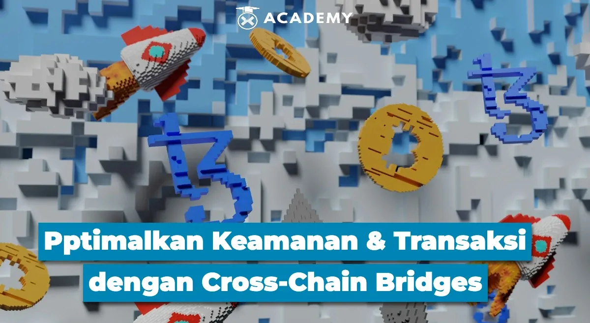 Cross-Chain Bridges: Cara Kerja, Manfaat, dan Tantangan Keamanan dalam Transaksi Lintas Blockchain