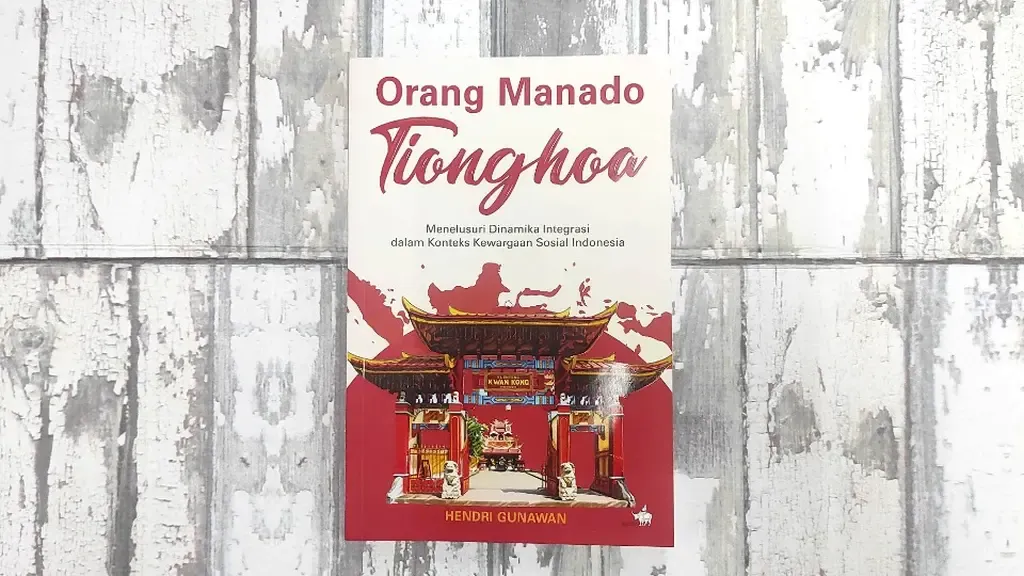 Buku Hendri Gunawan Mengulas Jejak dan Dinamika Kewargaan Tionghoa Manado