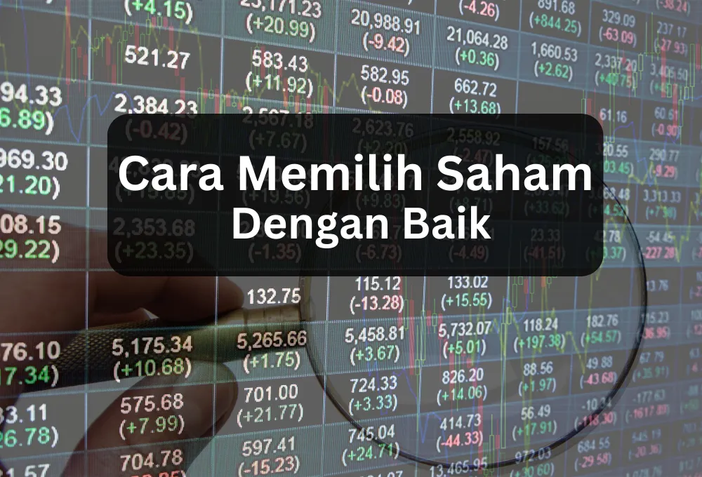 Tujuh Cara Memilih Saham untuk Pemula: Dari Memahami Dasar hingga Membeli Saat Harga Turun