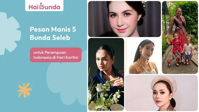 Pesan Sejumlah Bunda Seleb untuk Perempuan Indonesia di Hari Kartini 2025