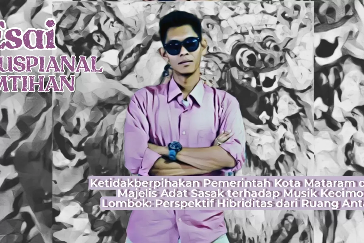 Esai Akademik Soroti Sikap Pemerintah Kota Mataram dan Majelis Adat Sasak terhadap Musik Kecimol