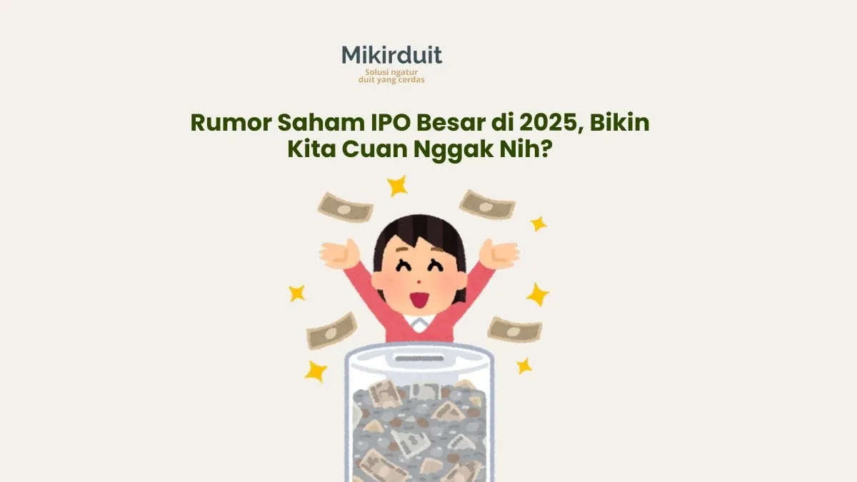 Deretan Rumor IPO 2025: Dari Anak Usaha Konglomerat hingga BUMN