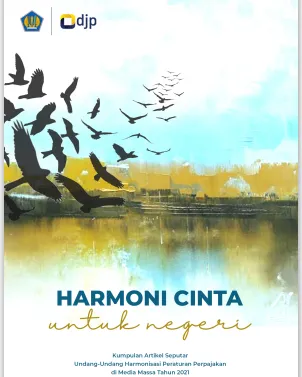 DJP Terbitkan Buku “Harmoni Cinta untuk Negeri” yang Menghimpun Artikel Pegawai tentang UU HPP