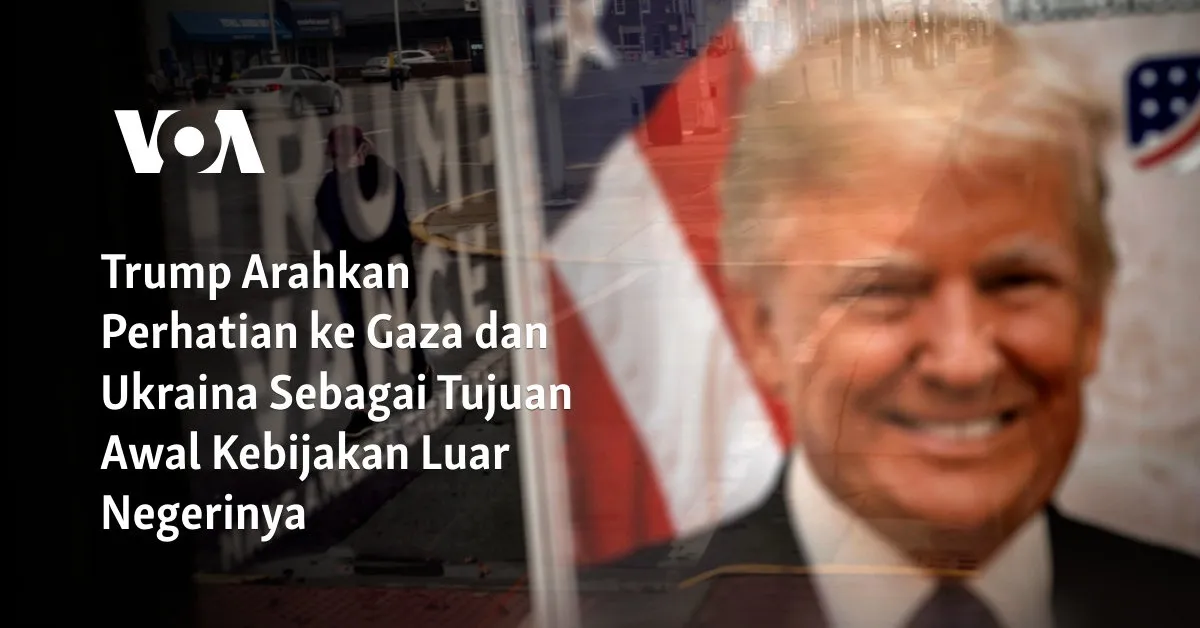 Trump Soroti Gaza dan Ukraina sebagai Prioritas Awal Kebijakan Luar Negeri di Masa Jabatan Baru