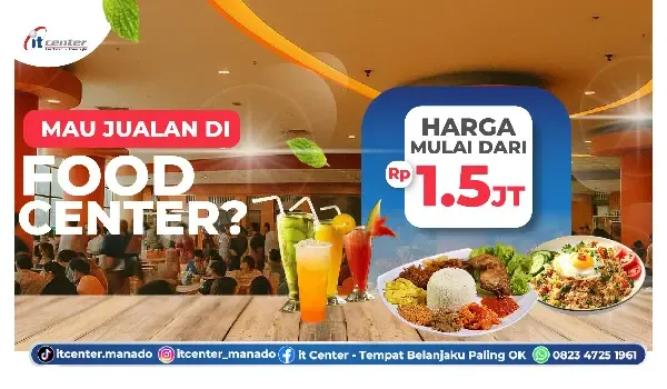 itCenter Manado Tawarkan Sewa Tenant Kuliner di Food Center Lantai 5 Mulai Rp1,5 Juta per Bulan