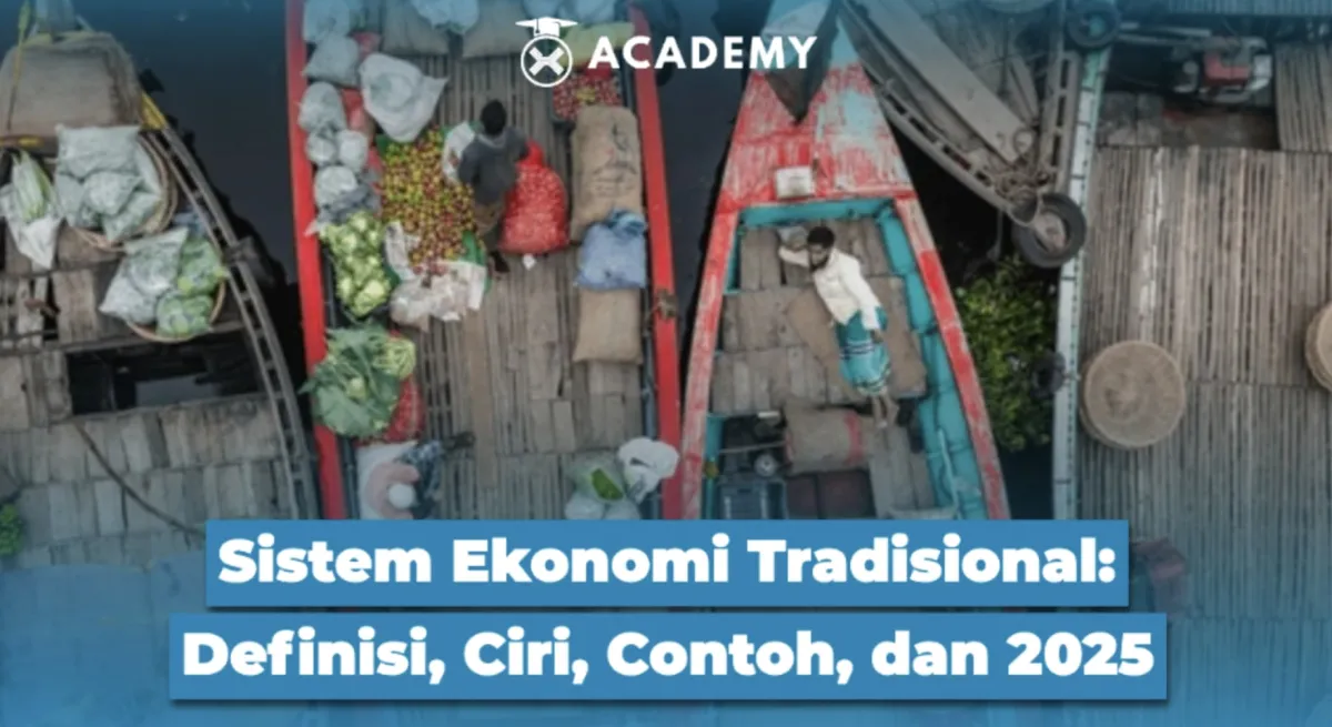 Sistem Ekonomi Tradisional: Pengertian, Ciri, Contoh, dan Relevansinya di 2025