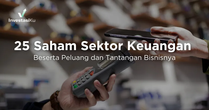Mengenal Saham Sektor Keuangan di BEI: Daftar Emiten dan Dinamika Peluang-Tantangan