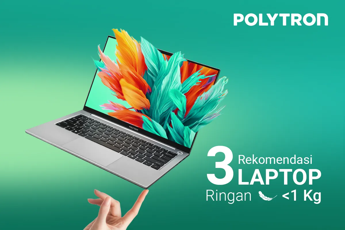 Tiga Rekomendasi Laptop Ringan dan Tipis Polytron Luxia untuk Pelajar, Kreator Konten, hingga Profesional