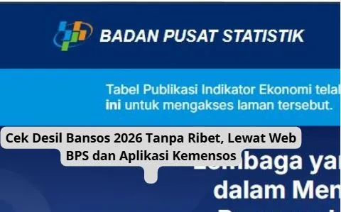 Cara Cek Desil Bansos 2026 secara Online lewat Web BPS dan Aplikasi Cek Bansos Kemensos