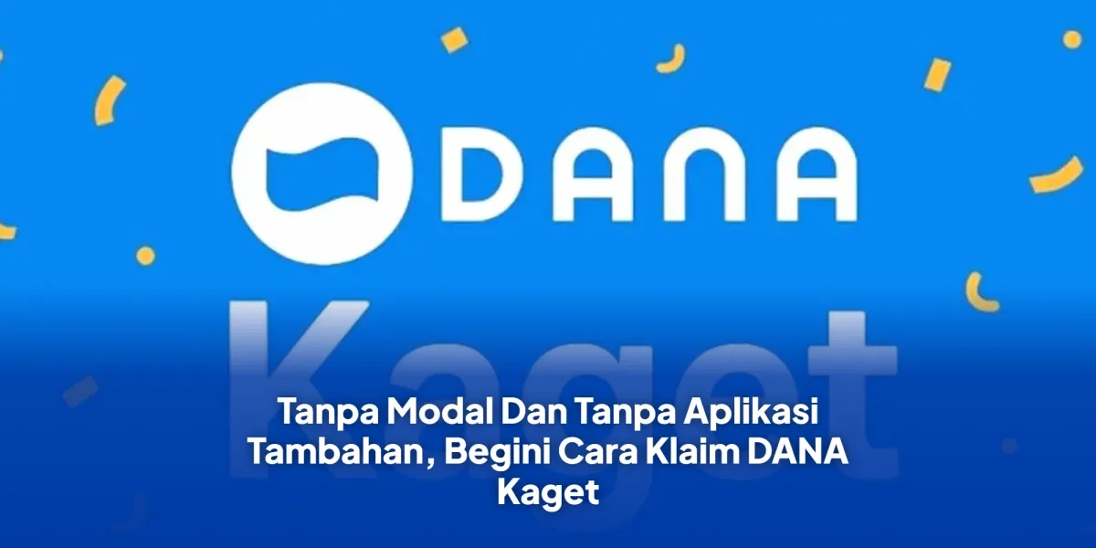 Mengenal DANA Kaget dan Cara Klaim Saldo dari Tautan Resmi Tanpa Aplikasi Tambahan