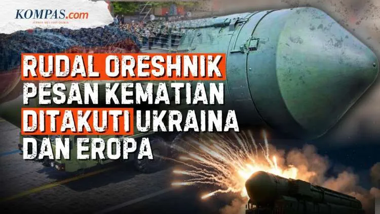 Mengapa Rudal Oreshnik Rusia Disebut Ditakuti Ukraina dan Eropa?