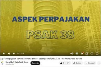 Kanwil DJP Wajib Pajak Besar Bahas PSAK 38 dan Aspek Pajak Restrukturisasi lewat Podcast