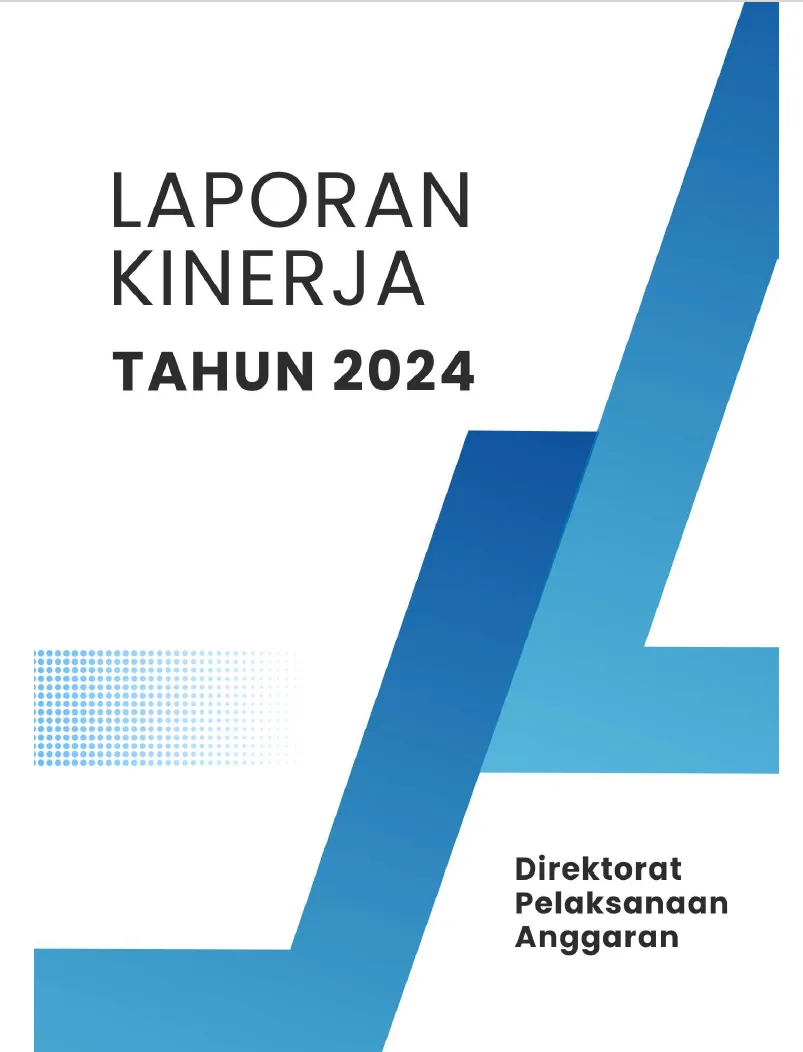 Direktorat Pelaksanaan Anggaran Susun Laporan Kinerja 2024, Paparkan 18 Indikator Capaian