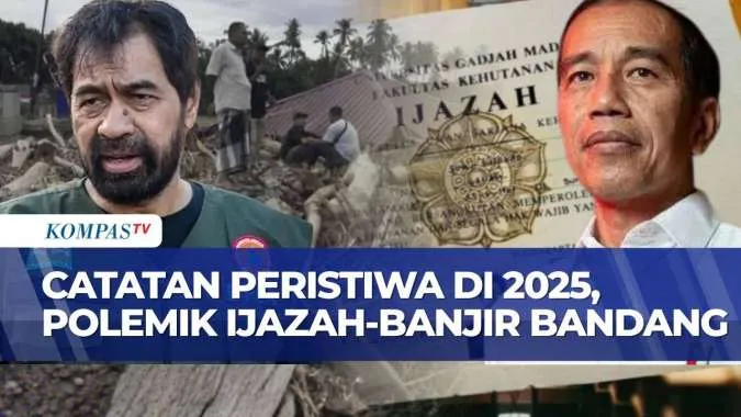 Kilasan Peristiwa Besar 2025: Polemik Ijazah Jokowi hingga Banjir dan Longsor di Sumatera