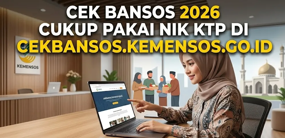 Cara Cek Status Bansos 2026 Pakai NIK KTP lewat cekbansos.kemensos.go.id