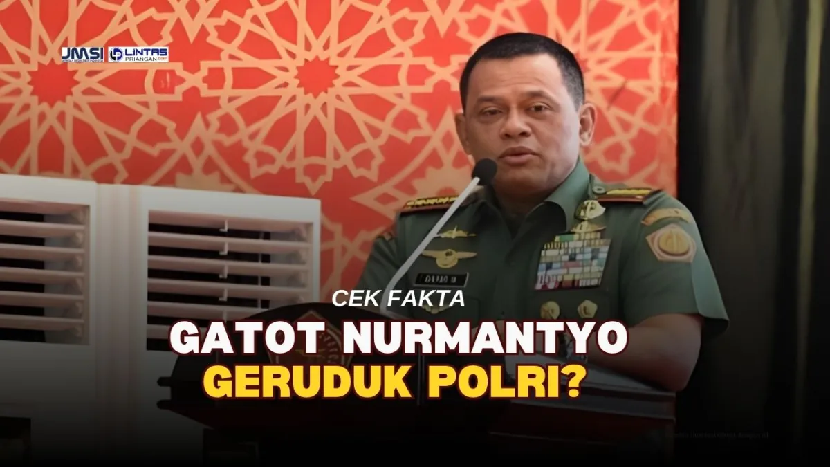 Cek Fakta: Klaim Gatot Nurmantyo Bawa Pasukan dan Geruduk Polri