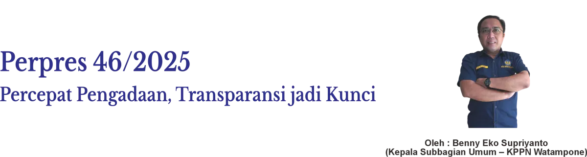 Perpres 46/2025 Dorong Pengadaan Lebih Cepat, Transparansi dan Akuntabilitas Ditekankan