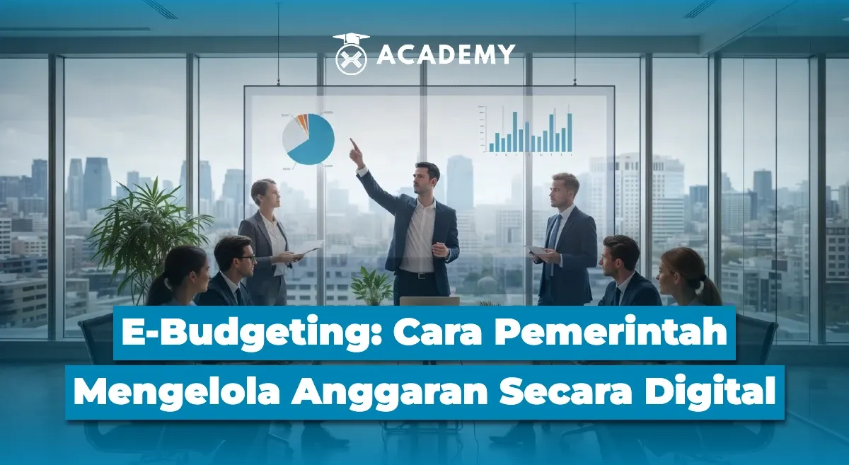 E-Budgeting: Sistem Anggaran Digital untuk Menertibkan Proses dan Memperkuat Akuntabilitas