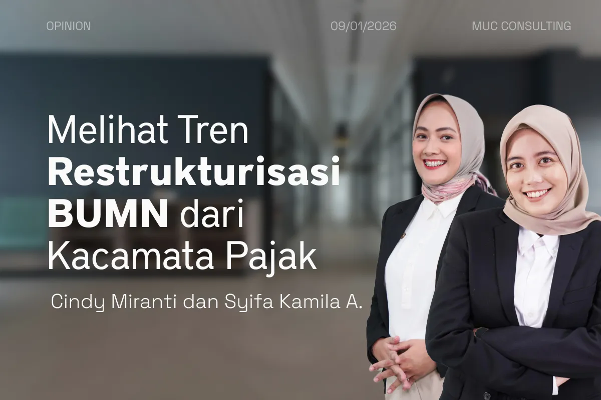 Restrukturisasi BUMN dan Pertimbangan Pajak: Divestasi, Merger, hingga Skema Nilai Buku