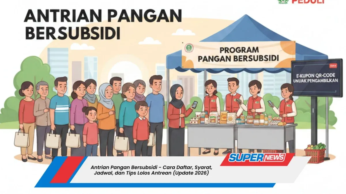 Panduan Antrean Pangan Bersubsidi 2026: Syarat, Jadwal, Link Pendaftaran, dan Cara Menghindari Penipuan