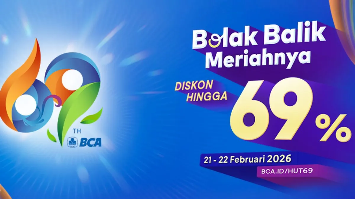 Promo HUT BCA 2026 Digelar 21–22 Februari, Diskon hingga 69% untuk Makanan, Fashion, hingga Transportasi