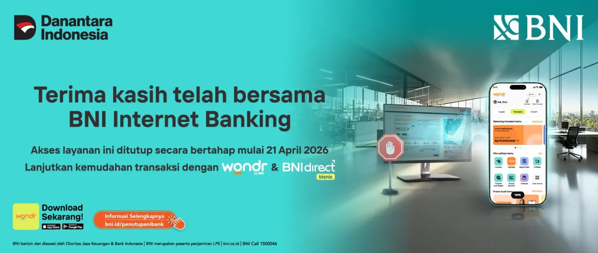 BNI Tutup Akses Internet Banking Bertahap Mulai 21 April 2026, Nasabah Diarahkan ke wondr dan BNIdirect Bisnis