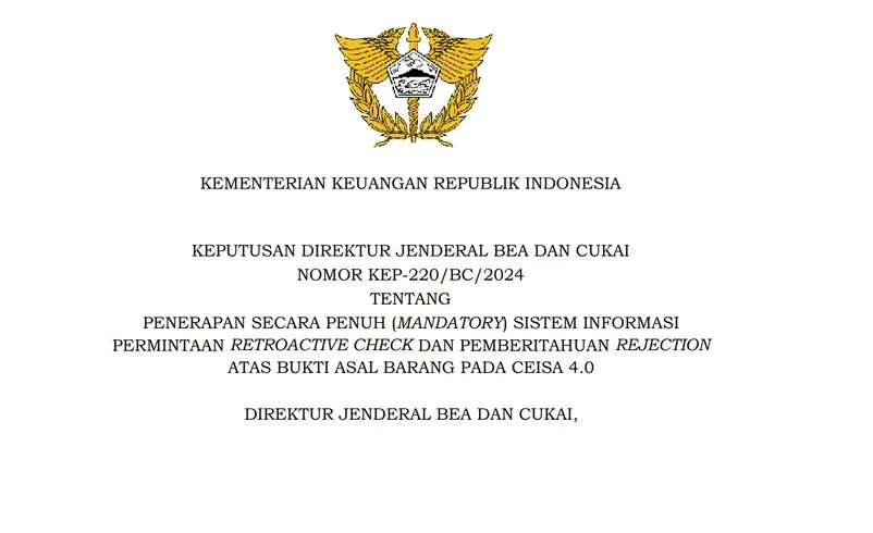 KEP-220/BC/2024 Wajibkan Sistem Retroactive Check dan Rejection Bukti Asal Barang lewat CEISA 4.0