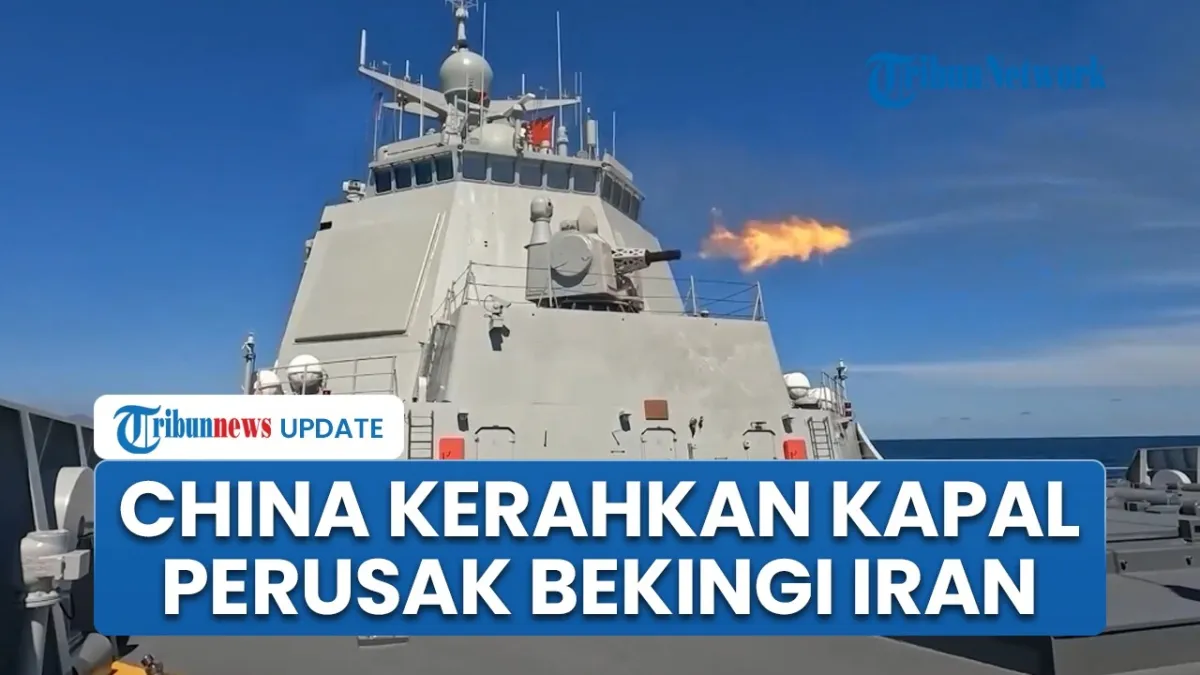 Laporan AS: China Kerahkan Kapal Perang ke Teluk Oman Saat AS Tambah Kekuatan Kapal Induk di Timur Tengah