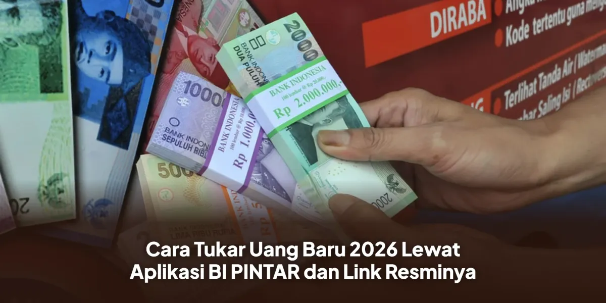 Panduan Tukar Uang Baru Lebaran 2026 via BI PINTAR: Jadwal, Kuota, dan Cara Pesan