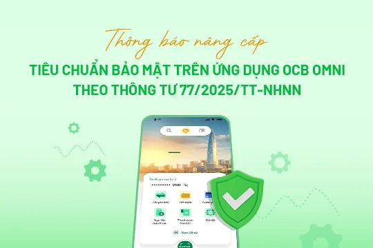 Mulai 1 Maret 2026, OCB OMNI Terapkan Standar Keamanan Baru Sesuai Surat Edaran 77/2025/TT-NHNN