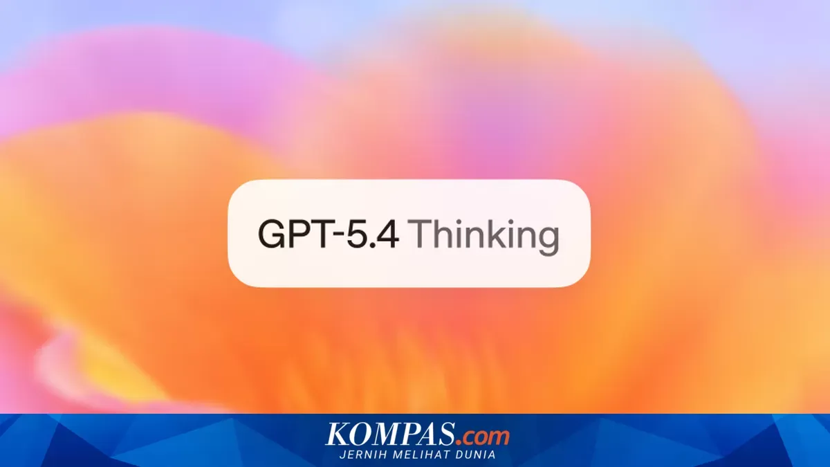 OpenAI Perkenalkan GPT-5.4, Diklaim Mampu Mengoperasikan Komputer dan Lebih Akurat Menjawab Pertanyaan