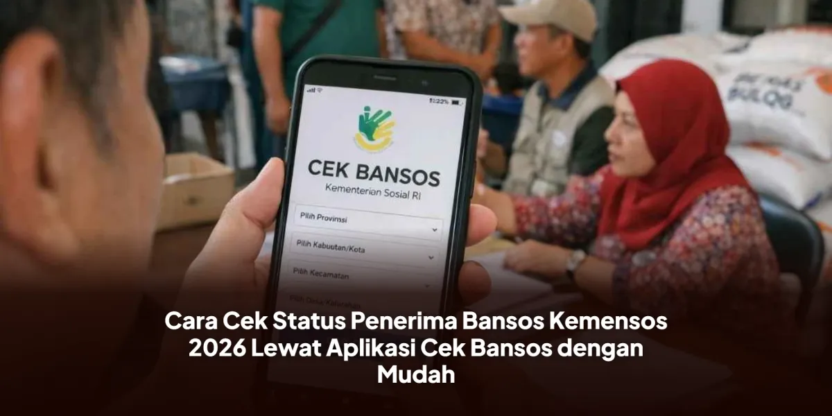 Cara Cek Status Penerima Bansos Kemensos 2026 Lewat Aplikasi dan Situs Resmi