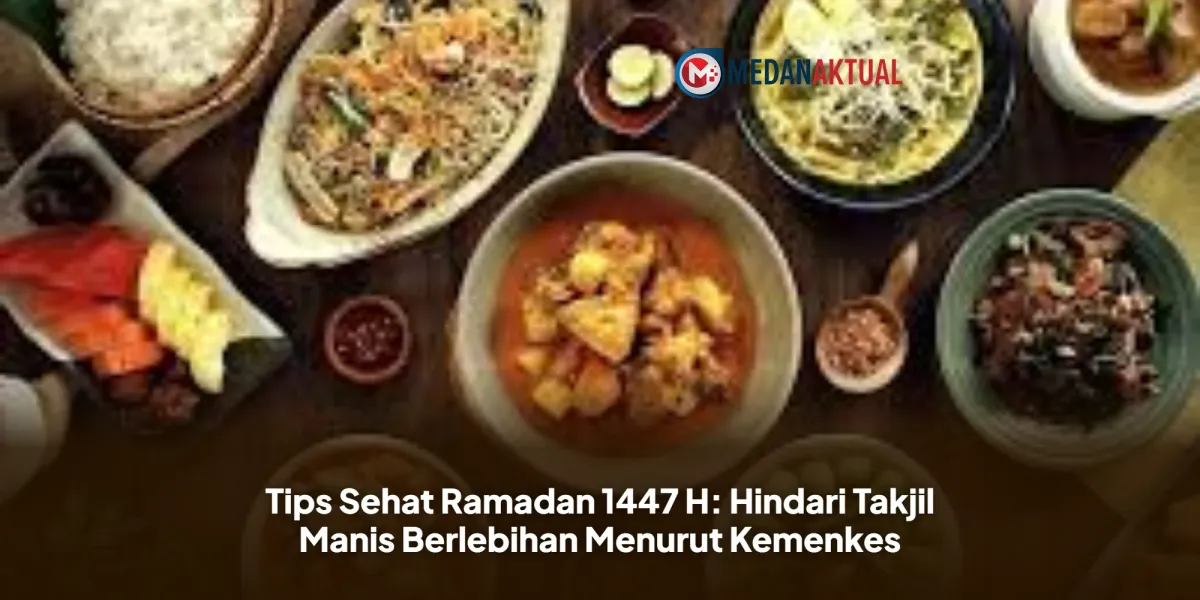 Kemenkes Ingatkan Pola Makan Sehat Selama Ramadan 1447 H, Batasi Takjil Manis Berlebihan
