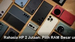 Ponsel Rp2 Jutaan Kini Banyak Dibekali RAM Besar, Multitasking Jadi Prioritas