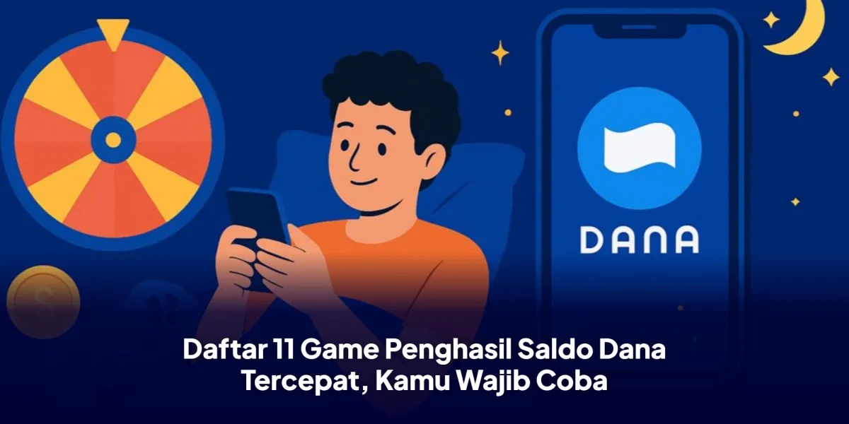Daftar 11 Aplikasi dan Game yang Diklaim Bisa Menghasilkan Saldo DANA, dari Kuis hingga Putar Roda