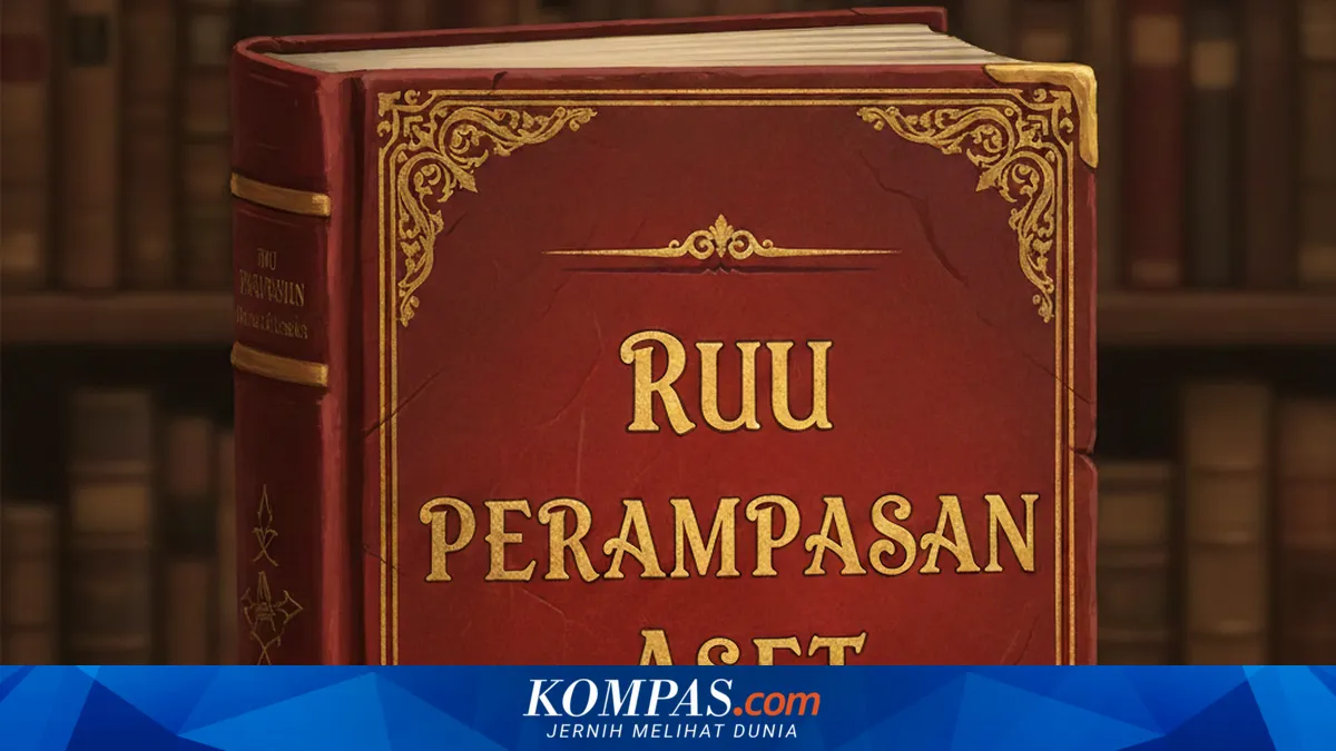 RUU Perampasan Aset dan Garis Tipis antara Keadilan, Kekuasaan, dan Hak Warga