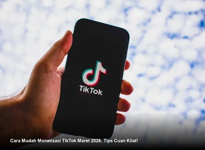 Panduan Monetisasi TikTok Maret 2026: Creator Fund, Live Gift, Affiliate, hingga Jual Produk