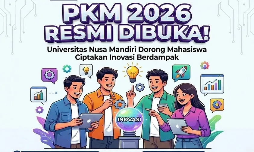 PKM 2026 Dibuka, Universitas Nusa Mandiri Siapkan Seleksi Internal dan Pendampingan Mahasiswa