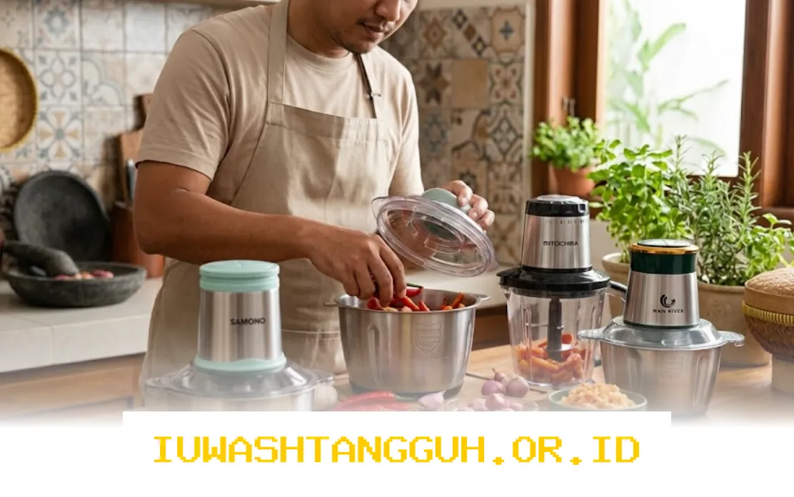 Panduan Memilih Chopper untuk UMKM Kuliner 2026: Kriteria, Opsi Berdasarkan Skala Usaha, dan Tips Perawatan
