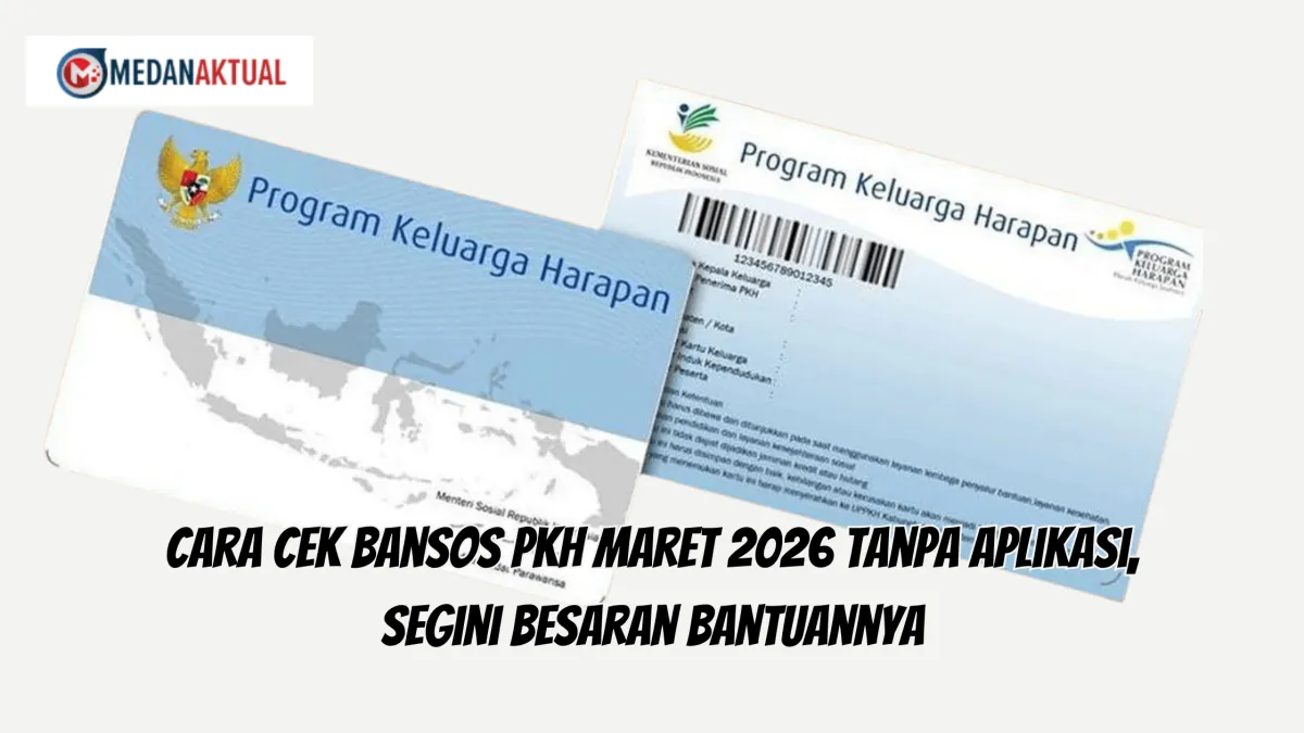 Cara Cek Bansos PKH Maret 2026 Lewat Situs Kemensos Tanpa Aplikasi dan Rincian Nominal Bantuan