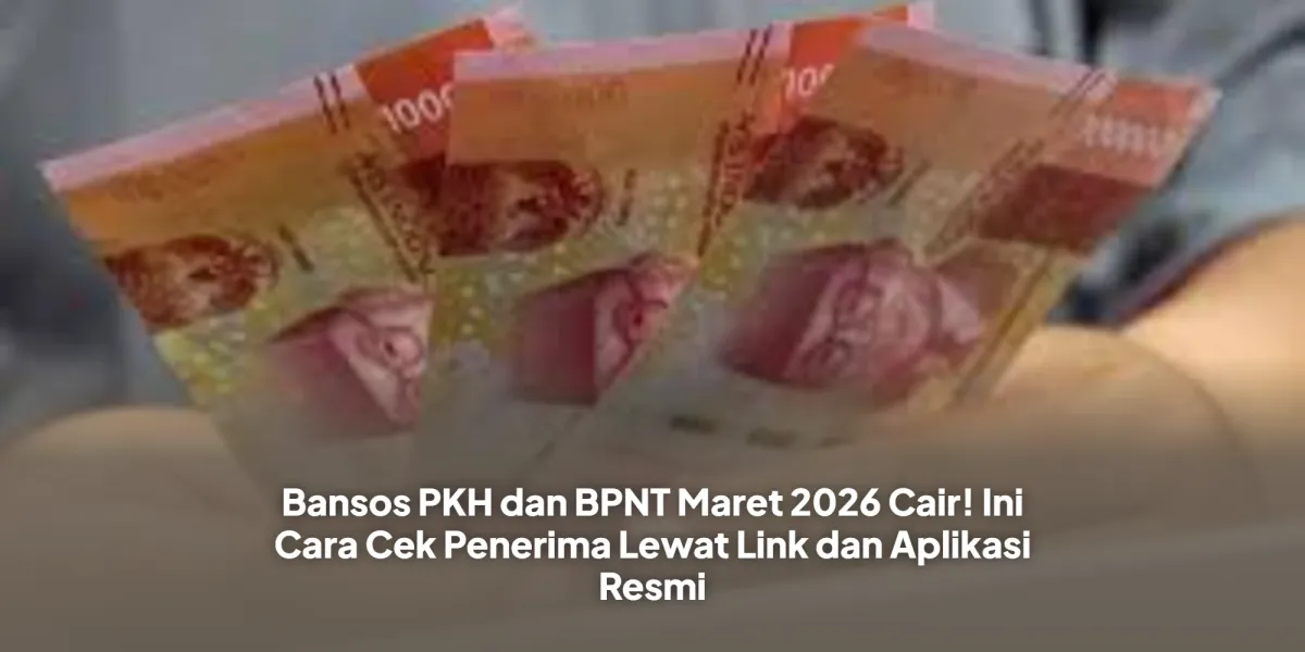 Bansos PKH dan BPNT Tahap Pertama 2026 Disalurkan Januari–Maret, Ini Cara Cek Status Penerima