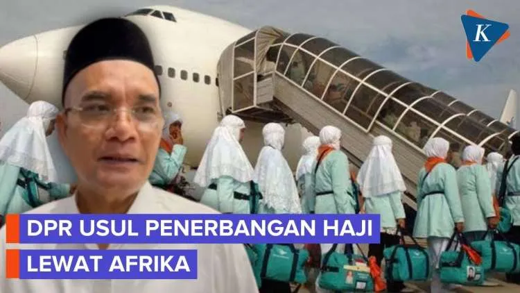 DPR Usulkan Skenario Penerbangan Haji Melalui Afrika Jika Konflik Timur Tengah Meningkat