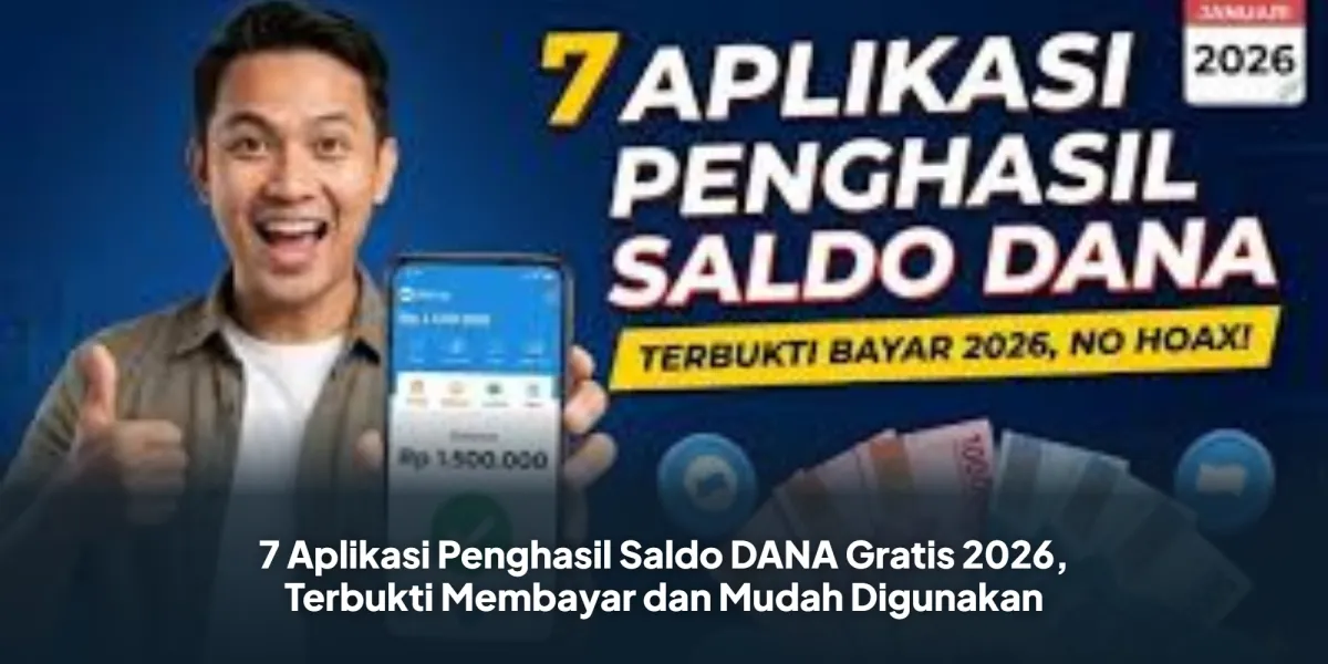 Daftar Aplikasi Penghasil Saldo DANA Gratis 2026: Dari Baca Berita hingga Isi Survei