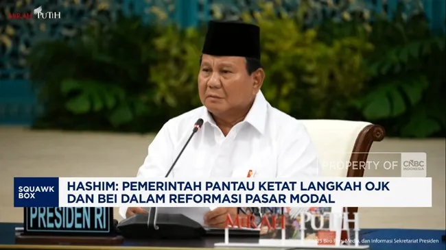 Hashim: Pemerintah Awasi OJK dan BEI dalam Reformasi Pasar Modal