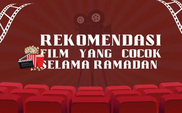 Rekomendasi Film dan Serial Bernuansa Islami untuk Temani Ramadan