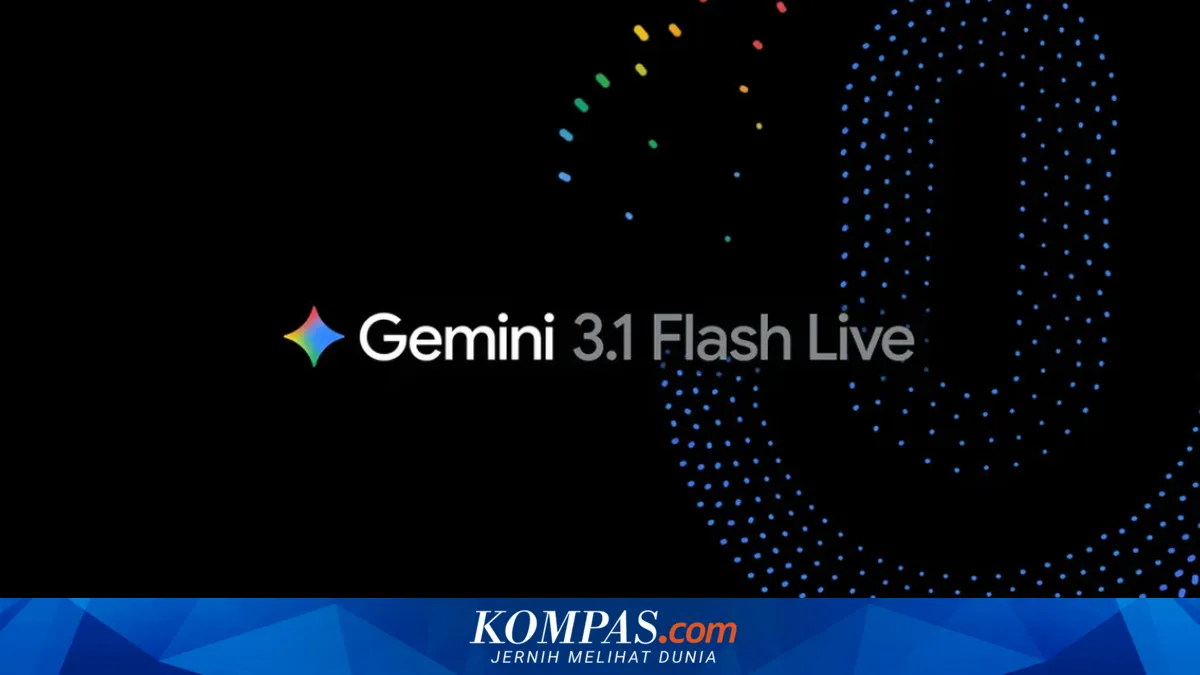 Google Rilis Gemini 3.1 Flash Live, Model AI Audio untuk Percakapan Real-Time yang Lebih Natural