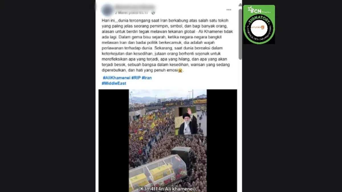 Cek Fakta: Video yang Diklaim Pemakaman Pemimpin Tertinggi Iran Ali Khamenei Tidak Benar
