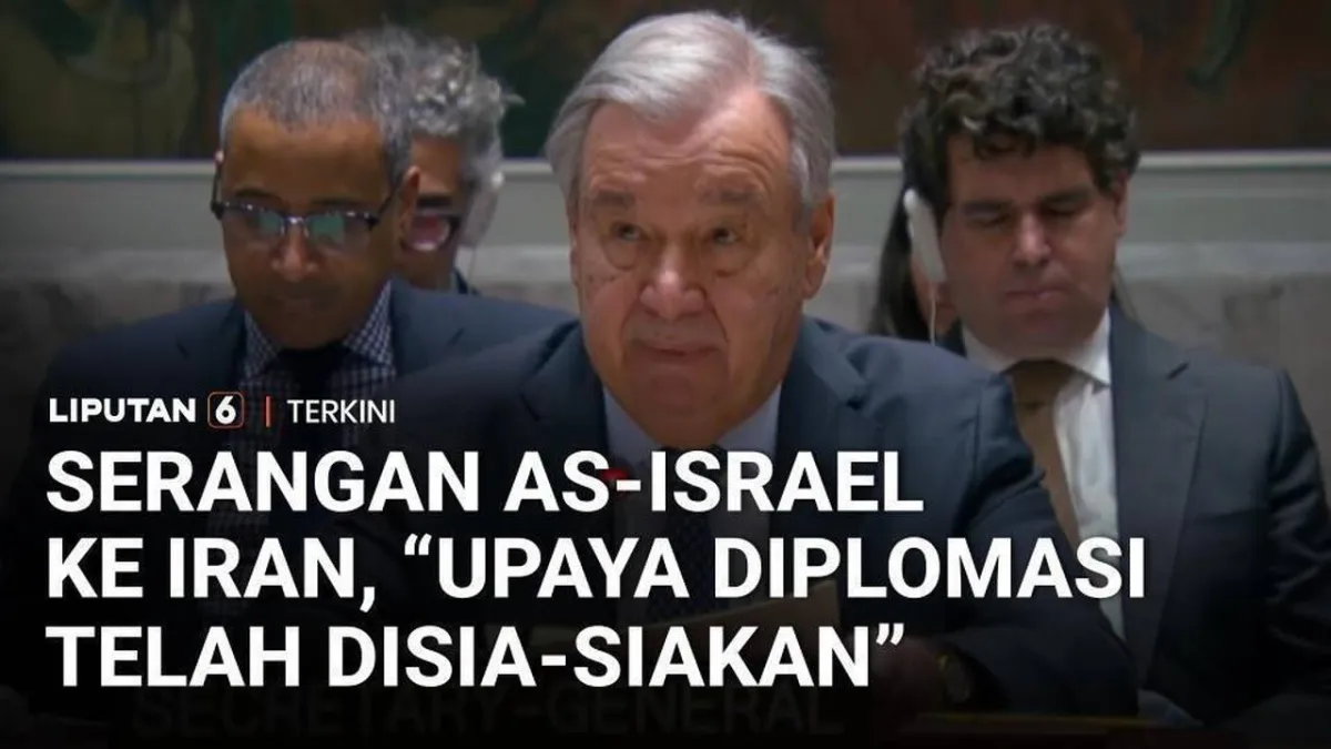 Guterres: Serangan AS-Israel ke Iran Sia-siakan Diplomasi Nuklir dan Tingkatkan Risiko Perang