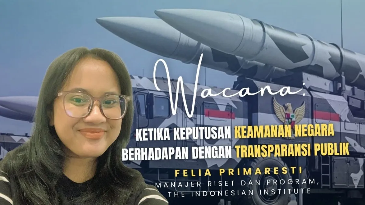 Kebijakan Keamanan Negara dan Tuntutan Transparansi Publik di Tengah Ketidakpastian Global